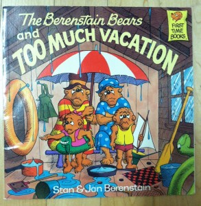 The Berenstain Bears and TOO MUCH VACATION