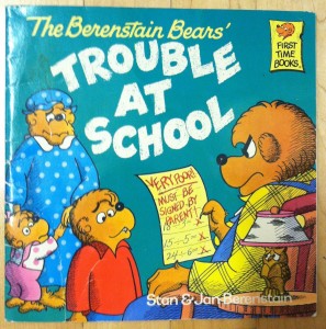The Berenstain Bears TROUBLE AT SCHOOL