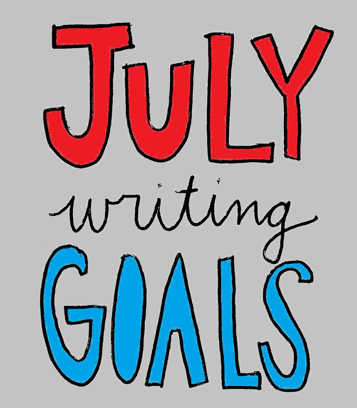 July 2016 Writing goals: How did I do?